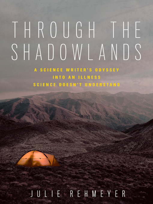 Title details for Through the Shadowlands by Julie Rehmeyer - Available
